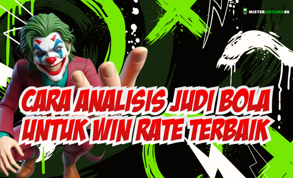 Begini Cara Analisis Bola untuk Win Rate Terbaik di MISTERUNTUNG88 Begini Cara Analisis Bola untuk Win Rate Terbaik di MISTERUNTUNG88